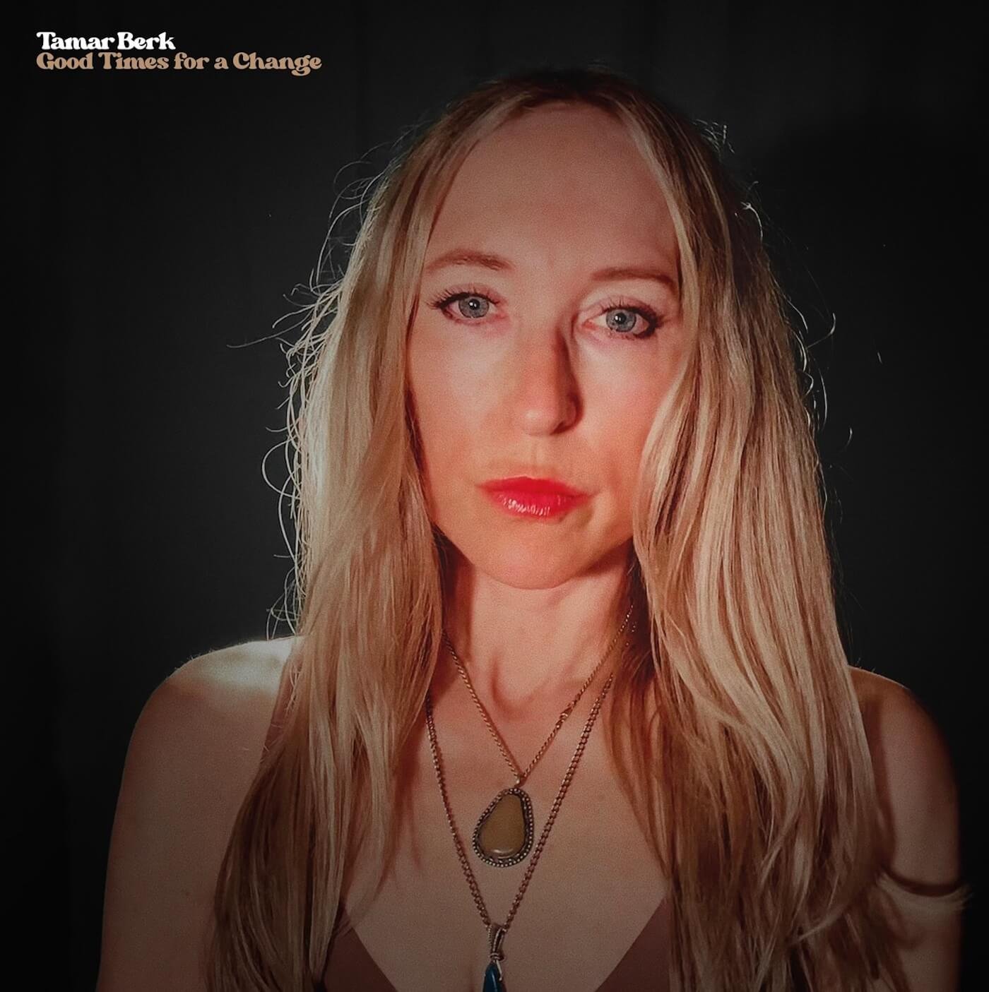 Tamar Berk Drops a Highly Anticipated New Album, “Good Times for a Change”