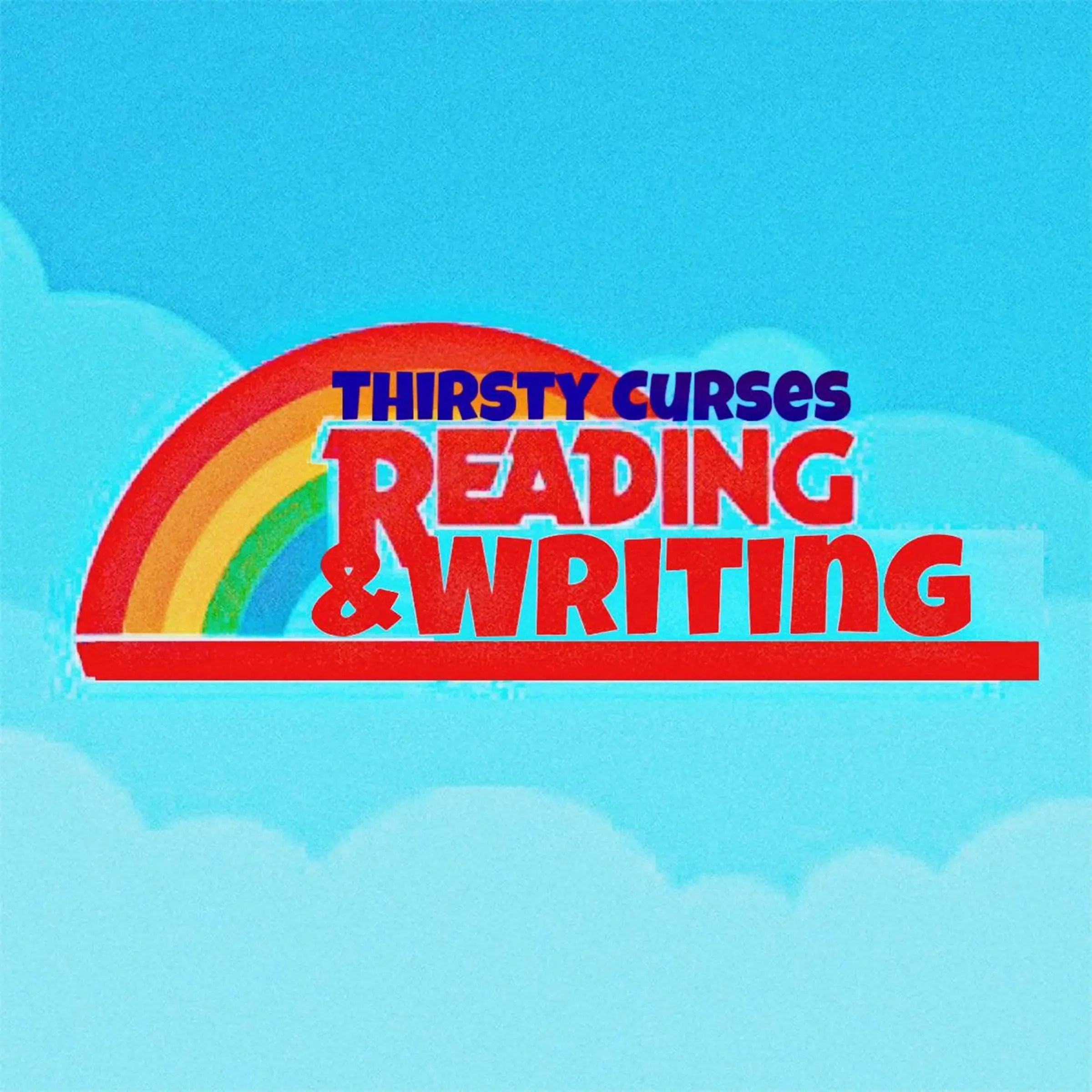 Gather ‘Round, Kids: It’s “Reading & Writing” by Thirsty Curses