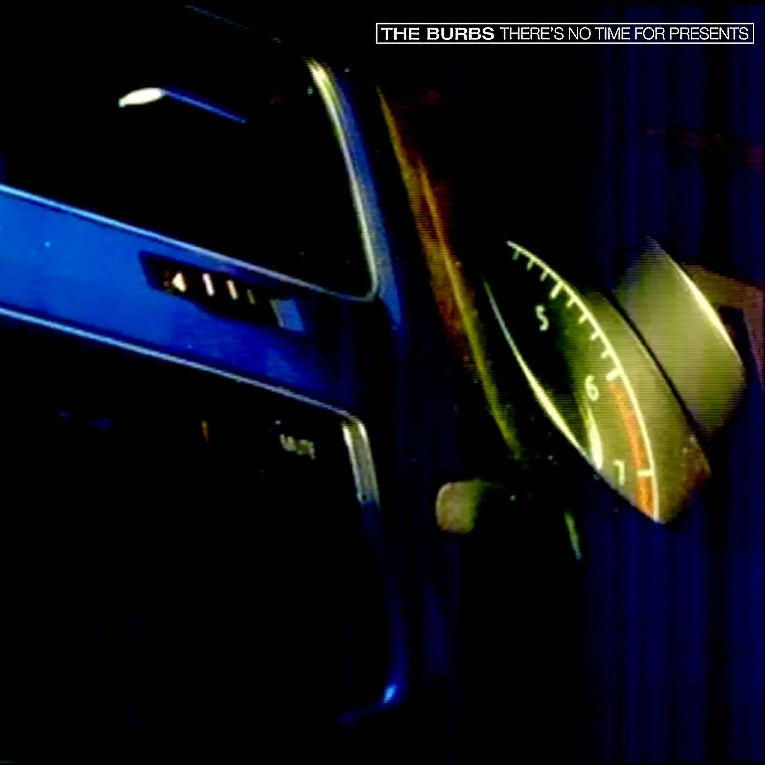 “There’s No Time For Presents” by The Burbs is what happens when power pop gets dragged through a domestic crime scene and left to dry in the suburban sun